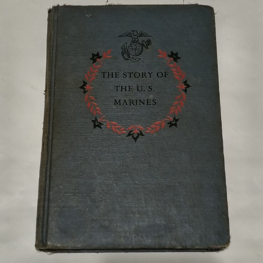The Story Of The U. S. Marines by George P. Hunt 1951 Illustrated